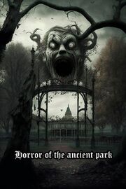 Horror of the ancient park - лучший фильм в фильмографии Сергей А