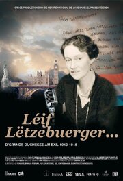 Шарлотта — герцогиня на войне из фильмографии Grand Duchess of Luxembourg Charlotte в главной роли.