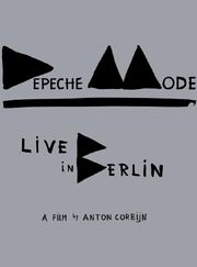 Depeche Mode: Концерт в Берлине из фильмографии Эндрю Флетчер в главной роли.