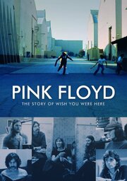 Pink Floyd: История альбома «Wish You Were Here» из фильмографии Джо Бойд в главной роли.