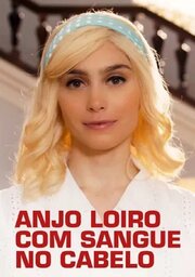 Anjo Loiro com Sangue no Cabelo - лучший фильм в фильмографии Stephanie Fernandes