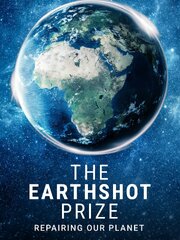 The Earthshot Prize: Repairing Our Planet - лучший фильм в фильмографии Philippa Edwards