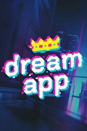 DreamApp - лучший фильм в фильмографии Иван Чуйков