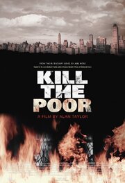 Kill the Poor из фильмографии Алан Тейлор в главной роли.