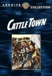 Cattle Town из фильмографии Уильям Лава в главной роли.