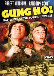 'Gung Ho!': The Story of Carlson's Makin Island Raiders из фильмографии Дадли Дикерсон в главной роли.