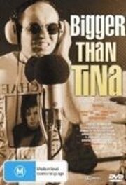 Bigger Than Tina - лучший фильм в фильмографии Грег Френсис