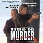 Title to Murder - лучший фильм в фильмографии Лори Гулд