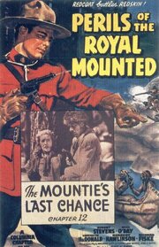 Perils of the Royal Mounted из фильмографии Роберт Келлард в главной роли.