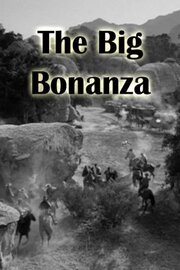 The Big Bonanza из фильмографии Генри Уиллс в главной роли.