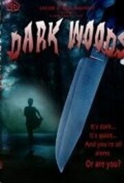 Dark Woods - лучший фильм в фильмографии Тимоти Уитфилд