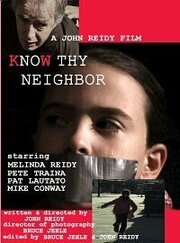 Know Thy Neighbor из фильмографии Джон Рейди в главной роли.