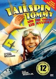 Tailspin Tommy in The Great Air Mystery из фильмографии Джон Хиксон в главной роли.