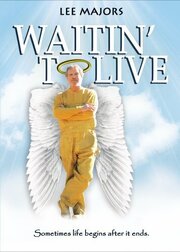 Waitin' to Live из фильмографии Дэйл Опранди в главной роли.