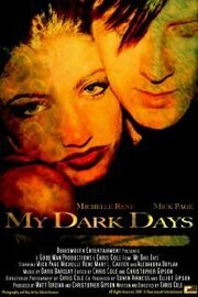 My Dark Days - лучший фильм в фильмографии Крис Дикинсон