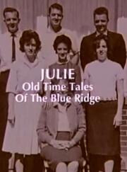 Julie: Old Time Tales of the Blue Ridge - лучший фильм в фильмографии Элис Джеррард