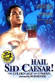 Hail Sid Caesar! The Golden Age of Comedy - лучший фильм в фильмографии Джон Шараф