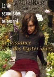 La jouissance des hystériques - лучший фильм в фильмографии Северин де Штрейкер