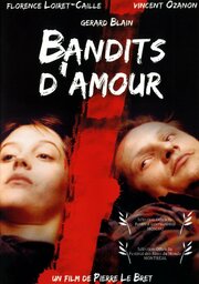 Bandits d'amour - лучший фильм в фильмографии Жан-Шарль Фонти