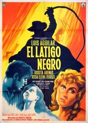 El látigo negro из фильмографии Хесус Гомес в главной роли.