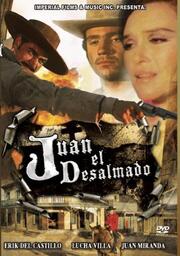 Juan el desalmado из фильмографии Мануэль Браво в главной роли.