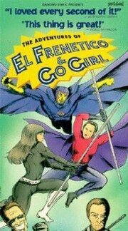 The Adventures of El Frenetico and Go Girl из фильмографии Оуэн Купер в главной роли.