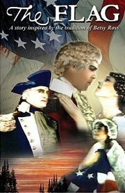 The Flag: A Story Inspired by the Tradition of Betsy Ross из фильмографии Элис Кэлхун в главной роли.