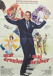 Mal drunter - mal drüber из фильмографии Вилли Герман в главной роли.