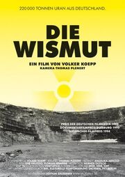 Die Wismut из фильмографии Катрин Шлёссер в главной роли.