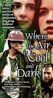 Where the Air Is Cool and Dark - лучший фильм в фильмографии Kristi Sandeno