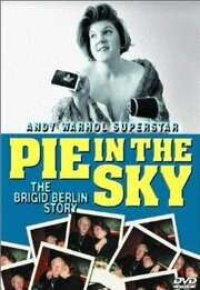 Pie in the Sky: The Brigid Berlin Story из фильмографии Энди Уорхол в главной роли.