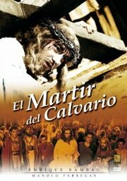 El mártir del Calvario из фильмографии Хесус Гомес в главной роли.