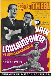 Vain laulajapoikia из фильмографии Сиири Ангеркоски в главной роли.