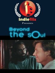 Beyond the Soul - лучший фильм в фильмографии Robert Jaydos