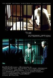 The Interruption - лучший фильм в фильмографии Brian Pianko