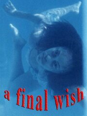 A Final Wish из фильмографии Фредди Шейнфилд в главной роли.