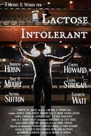 Lactose Intolerant - лучший фильм в фильмографии Michael D. Witman