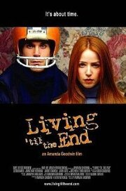 Living 'til the End из фильмографии Стэф Товар в главной роли.