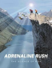 Adrenaline Rush: The Science of Risk из фильмографии Göran Widenby в главной роли.