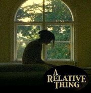 A Relative Thing - лучший фильм в фильмографии Стив Эдмистон