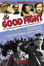 The Good Fight: The Abraham Lincoln Brigade in the Spanish Civil War - лучший фильм в фильмографии Джо Витальяно