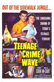 Teen-Age Crime Wave - лучший фильм в фильмографии Гарри Эссекс