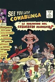 See you later Cowabunga: La maldición del cenachero diabólico! из фильмографии Хуан Де Паблос в главной роли.