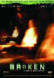 Broken - лучший фильм в фильмографии Augustin Kennady