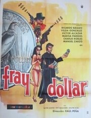 Fray Dólar - лучший фильм в фильмографии Исмаэль Гонзалез