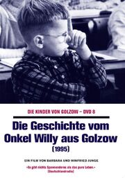 Die Geschichte vom Onkel Willy aus Golzow - лучший фильм в фильмографии Ангела Вендт