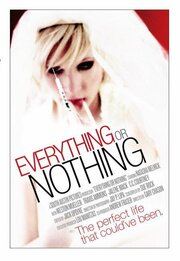 Everything or Nothing из фильмографии Вэйд Роулэнд в главной роли.