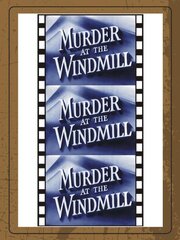 Murder at the Windmill - лучший фильм в фильмографии Бэрри О’Нилл