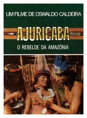 Ajuricaba, o Rebelde da Amazônia из фильмографии Нильду Паренте в главной роли.