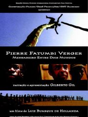 Pierre Fatumbi Verger: Mensageiro Entre Dois Mundos - лучший фильм в фильмографии Луис Буарке Де Олланда